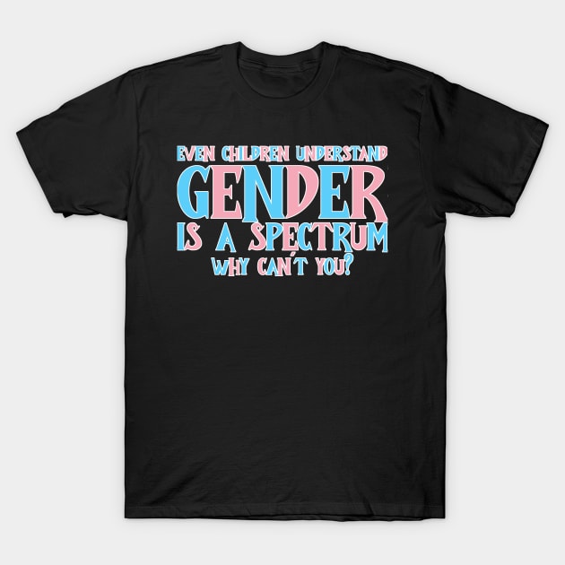 Gender is a spectrum T-Shirt by Wyrd Merch